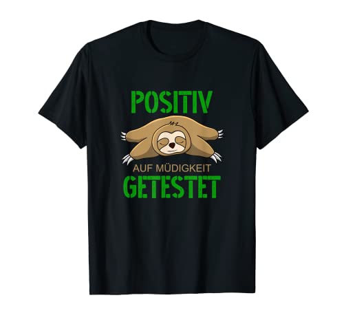 Faultier Positiv auf Müdigkeit getestet Schlaf Schlafen T-Shirt